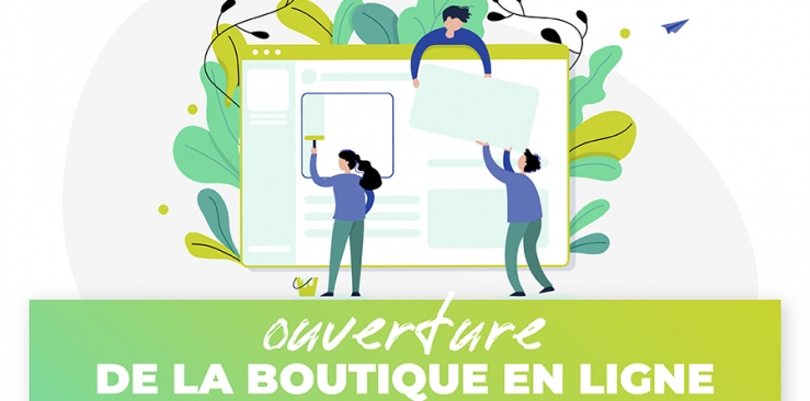 OUVERTURE DE LA BOUTIQUE EN LIGNE